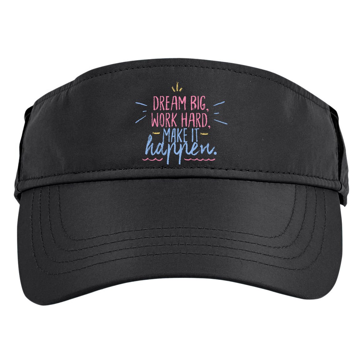 Dream Big Work Hard Make It Happen Quote Adult Drive Performance Visor