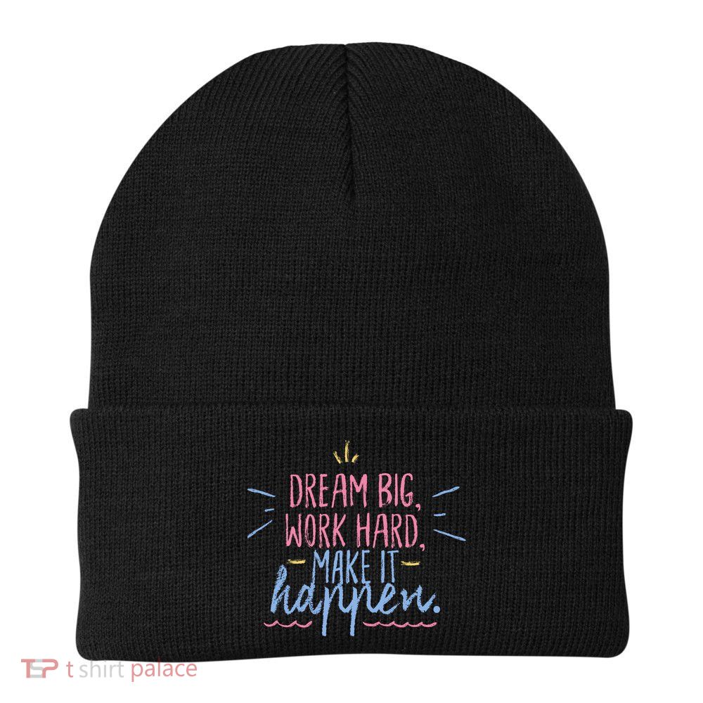 Dream Big Work Hard Make It Happen Quote Knit Cap Winter Beanie