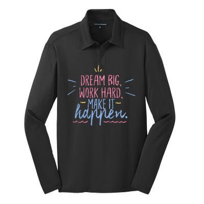 Dream Big Work Hard Make It Happen Quote Silk Touch Performance Long Sleeve Polo