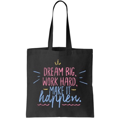Dream Big Work Hard Make It Happen Quote Bag