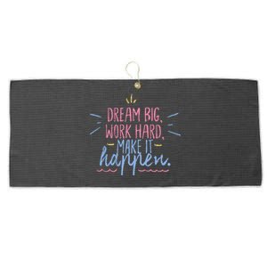 Dream Big Work Hard Make It Happen Quote Large Microfiber Waffle Golf Towel