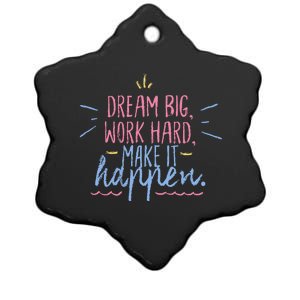 Dream Big Work Hard Make It Happen Quote Ceramic Star Ornament