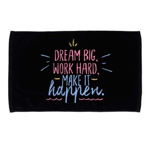 Dream Big Work Hard Make It Happen Quote Microfiber Hand Towel