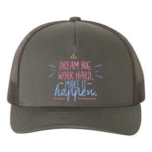 Dream Big Work Hard Make It Happen Quote Yupoong Adult 5-Panel Trucker Hat