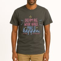 Dream Big Work Hard Make It Happen Quote Tall T-Shirt
