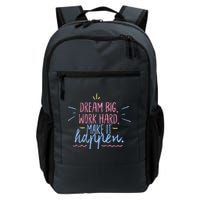 Dream Big Work Hard Make It Happen Quote Backpack