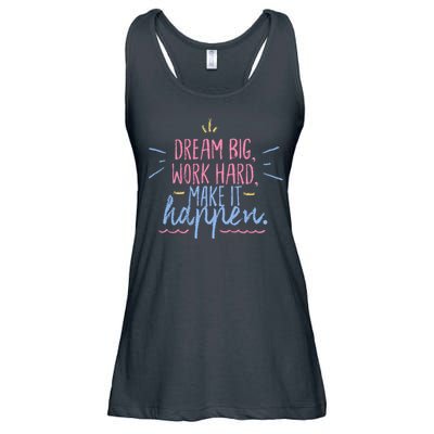 Dream Big Work Hard Make It Happen Quote Ladies Essential Flowy Tank