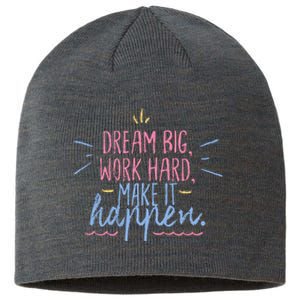 Dream Big Work Hard Make It Happen Quote Sustainable Beanie