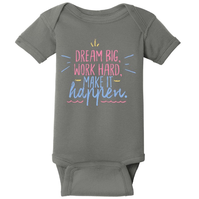 Dream Big Work Hard Make It Happen Quote Baby Bodysuit