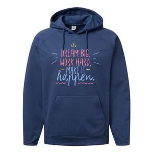 Dream Big Work Hard Make It Happen Quote Performance Fleece Hoodie