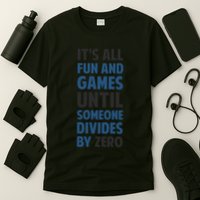 Dividing By Zero Is Not A Game T-Shirt