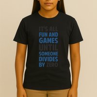 Dividing By Zero Is Not A Game T-Shirt