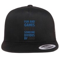 Dividing By Zero Is Not A Game Flat Bill Trucker Hat