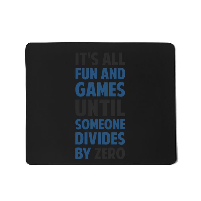 Dividing By Zero Is Not A Game Mousepad