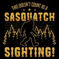 DoesnT Count As Sasquatch Sighting Bigfoot Believer Yeti Daily Commute Backpack