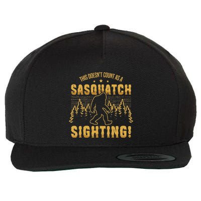 DoesnT Count As Sasquatch Sighting Bigfoot Believer Yeti Wool Snapback Cap