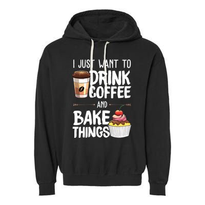 Drink Coffee And Bake Things Funny Pastry Baker Gift Garment-Dyed Fleece Hoodie