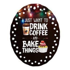 Drink Coffee And Bake Things Funny Pastry Baker Gift Ceramic Oval Ornament