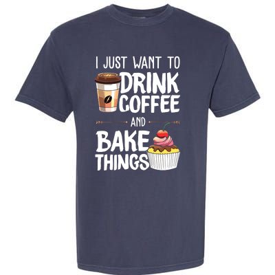 Drink Coffee And Bake Things Funny Pastry Baker Gift Garment-Dyed Heavyweight T-Shirt