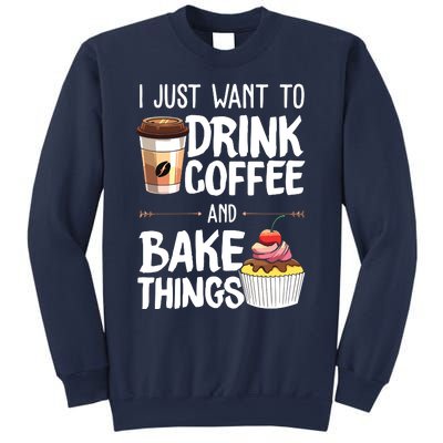 Drink Coffee And Bake Things Funny Pastry Baker Gift Sweatshirt