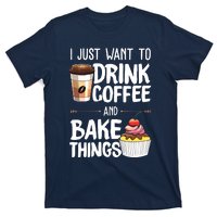 Drink Coffee And Bake Things Funny Pastry Baker Gift T-Shirt