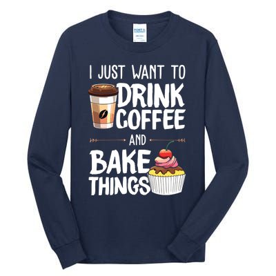 Drink Coffee And Bake Things Funny Pastry Baker Gift Tall Long Sleeve T-Shirt