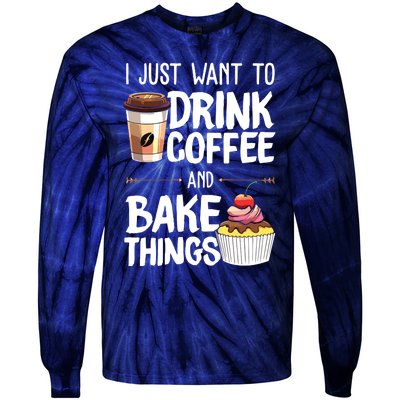 Drink Coffee And Bake Things Funny Pastry Baker Gift Tie-Dye Long Sleeve Shirt