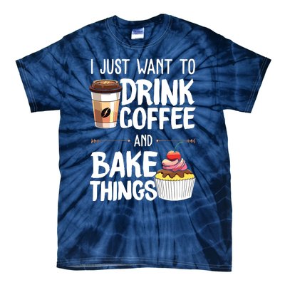 Drink Coffee And Bake Things Funny Pastry Baker Gift Tie-Dye T-Shirt