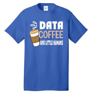 Data Coffee And Little Hu Meaningful Gift Tall T-Shirt