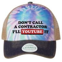 DonT Call A Contractor ILl Youtube It Legacy Tie Dye Trucker Hat