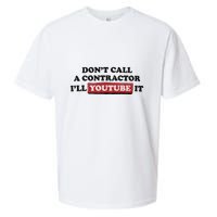 DonT Call A Contractor ILl Youtube It Sueded Cloud Jersey T-Shirt