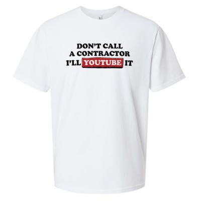 DonT Call A Contractor ILl Youtube It Sueded Cloud Jersey T-Shirt