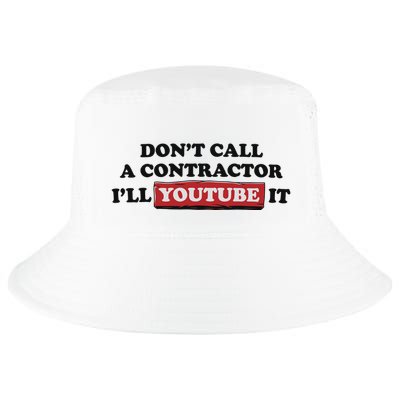 DonT Call A Contractor ILl Youtube It Cool Comfort Performance Bucket Hat