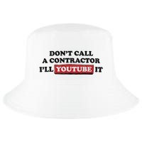 DonT Call A Contractor ILl Youtube It Cool Comfort Performance Bucket Hat