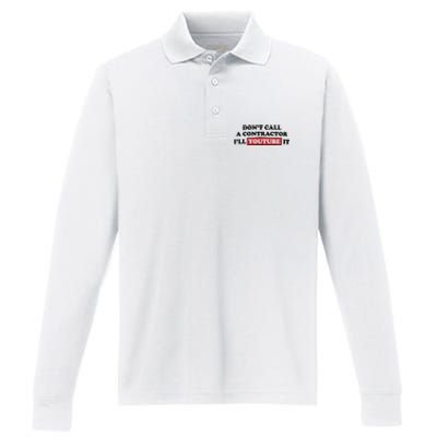 DonT Call A Contractor ILl Youtube It Performance Long Sleeve Polo