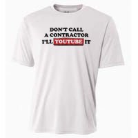 DonT Call A Contractor ILl Youtube It Cooling Performance Crew T-Shirt