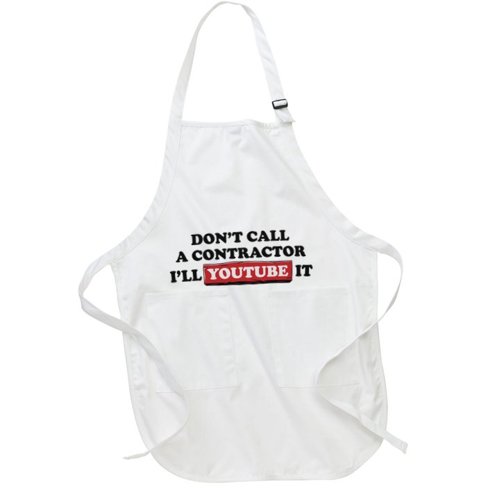 DonT Call A Contractor ILl Youtube It Apron