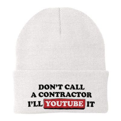 DonT Call A Contractor ILl Youtube It Beanie