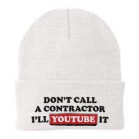 DonT Call A Contractor ILl Youtube It Beanie