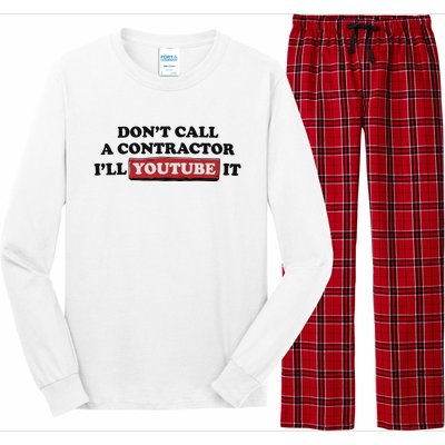 DonT Call A Contractor ILl Youtube It Long Sleeve Pajama Set