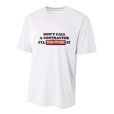 DonT Call A Contractor ILl Youtube It Youth Performance Sprint T-Shirt