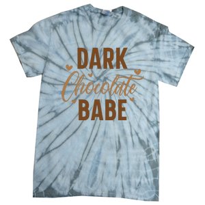 Dark Chocolate Babe Melanin Girl Black History Month Tie-Dye T-Shirt