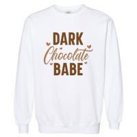 Dark Chocolate Babe Melanin Girl Black History Month Garment-Dyed Sweatshirt