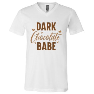 Dark Chocolate Babe Melanin Girl Black History Month V-Neck T-Shirt