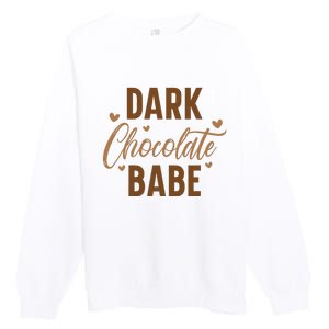 Dark Chocolate Babe Melanin Girl Black History Month Premium Crewneck Sweatshirt