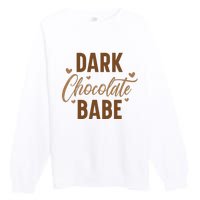 Dark Chocolate Babe Melanin Girl Black History Month Premium Crewneck Sweatshirt