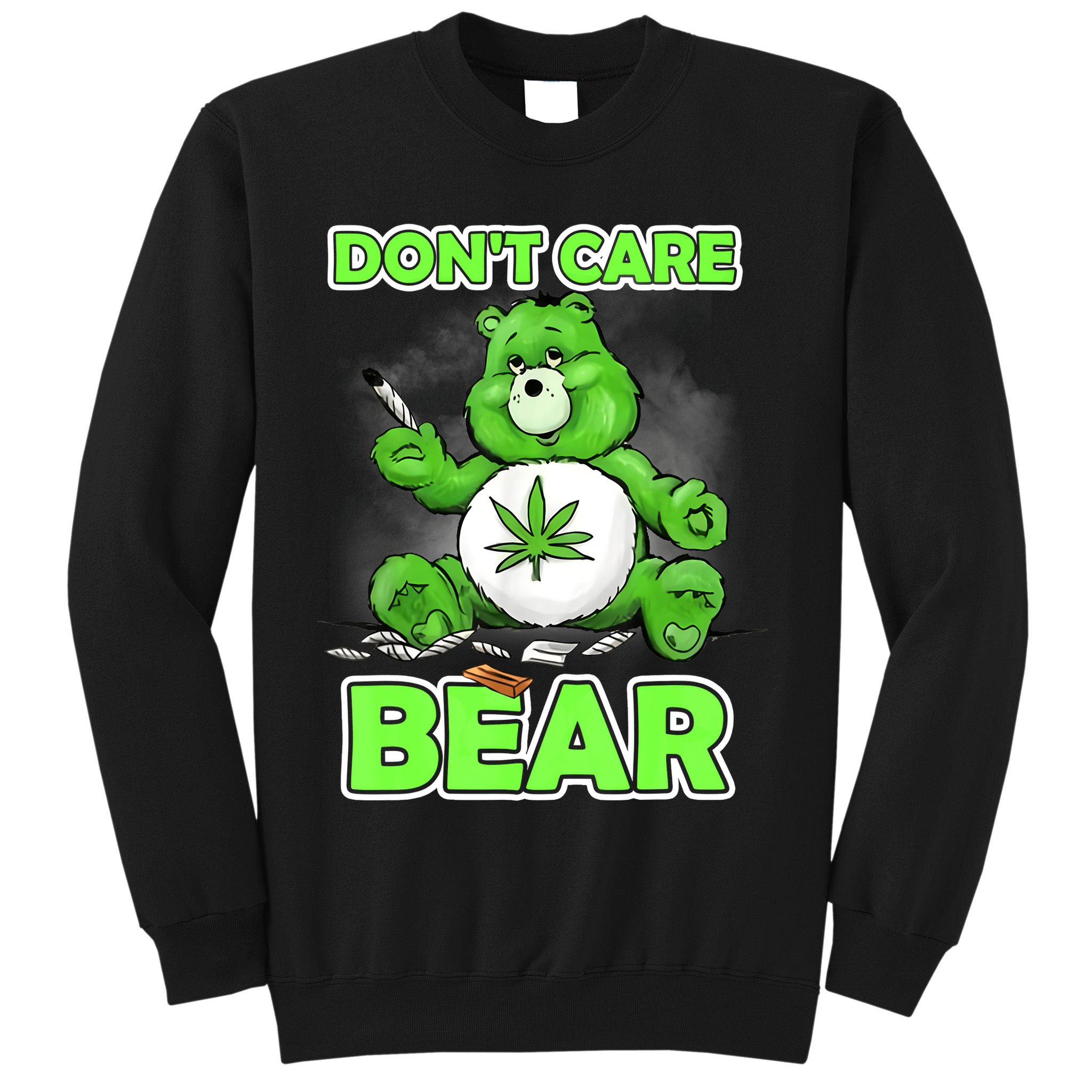 Dont Care Bear Smoking Weed Cannabis Marijuana 4 20 Stoner Gift 2 Sweatshirt
