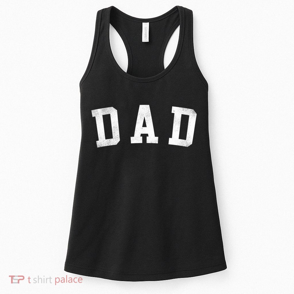Dad Classic Bold Font FatherS Day Dad Womens Tank Top