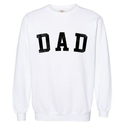 Dad Classic Bold Font FatherS Day Dad Garment-Dyed Sweatshirt