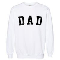 Dad Classic Bold Font FatherS Day Dad Garment-Dyed Sweatshirt